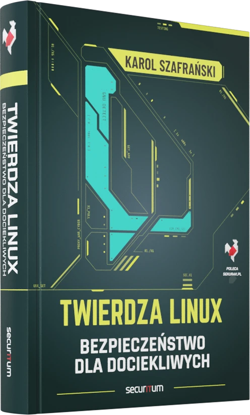 Twierdza Linux. Bezpieczeństwo dla dociekliwych.